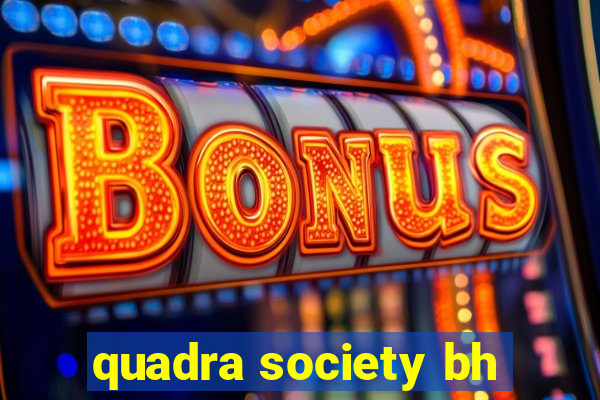 quadra society bh